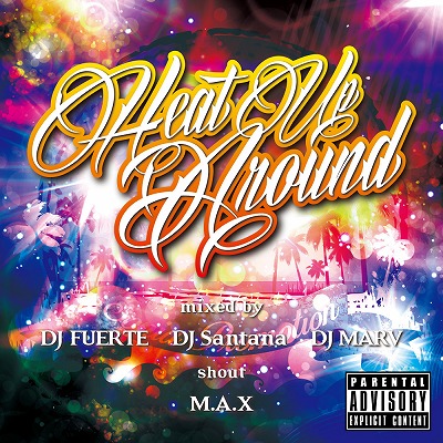 DJ_Santana_DJ_FUERTE_DJ_MARV_shout_M.A.X／Heat_Up_Around