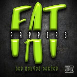 fat_rappers_los_nuevos_duenos